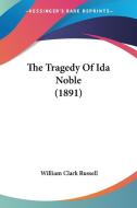 The Tragedy of Ida Noble (1891) di William Clark Russell edito da Kessinger Publishing