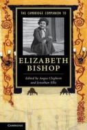 The Cambridge Companion to Elizabeth Bishop di Angus Cleghorn edito da Cambridge University Press