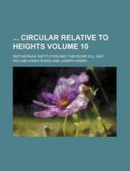 Circular Relative to Heights Volume 10 di Smithsonian Institution edito da Rarebooksclub.com