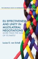 EU Effectiveness and Unity in Multilateral Negotiations di Louise G. van Schaik edito da Palgrave Macmillan