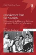 Soundscapes from the Americas di Donna A. Buchanan edito da Taylor & Francis Ltd