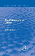 The Philosophy of Labour di C. Delisle Burns edito da Taylor & Francis Ltd