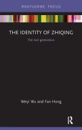 The Identity of Zhiqing di Weiyi (Shanghai Jiao Tong University) Wu, Fan (Bangor University Hong edito da Taylor & Francis Ltd