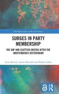 Surges In Party Membership di Lynn Bennie, James Mitchell, Robert Johns edito da Taylor & Francis Ltd