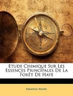 Etude Chimique Sur Les Essences Principa di Edmond Henry edito da Nabu Press