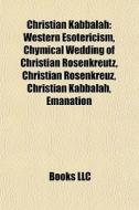 Christian Kabbalah: Western Esotericism, di Books Llc edito da Books LLC, Wiki Series