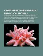 Companies based in San Diego, California di Source Wikipedia edito da Books LLC, Reference Series