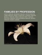 Families By Profession: List Of Indian F di Books Llc edito da Books LLC, Wiki Series