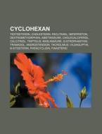 Cyclohexan di Quelle Wikipedia edito da Books LLC, Reference Series