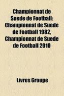 Championnat De Su De De Football: Champi di Livres Groupe edito da Books LLC, Wiki Series