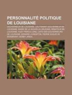 Personnalit Politique De Louisiane: Bob di Livres Groupe edito da Books LLC, Wiki Series