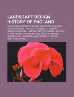 Landscape Design History Of England: Cha di Source Wikipedia edito da Books LLC, Wiki Series