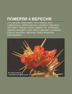 Pomerly 4 Veresnya: Stus Vasyl' Semenovy di Dzherelo Wikipedia edito da Books LLC, Wiki Series
