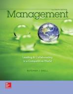 Management: Leading & Collaborating in the Competitive World with Connect Plus di Thomas Bateman, Scott Snell edito da MCGRAW HILL BOOK CO