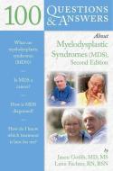 100 Questions  &  Answers About Myelodysplastic Syndromes di Jason Gotlib edito da Jones and Bartlett