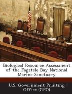 Biological Resource Assessment Of The Fagatele Bay National Marine Sanctuary edito da Bibliogov