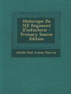 Historique Du 51e Regiment D'Infanterie di Achille Paul Arsene Painvin edito da Nabu Press
