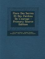 Flore Des Serres Et Des Jardins de L'Europe - Primary Source Edition di Carl Ludwig Blume edito da Nabu Press