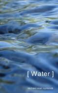 [ Water ] di Michael Sean Symonds edito da Blurb
