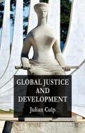 Global Justice and Development di J. Culp edito da Palgrave Macmillan UK