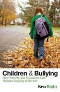 Children and Bullying di Ken Rigby edito da Wiley-Blackwell