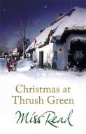 Christmas at Thrush Green di Miss Read edito da Orion Publishing Co
