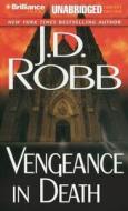 Vengeance in Death di J. D. Robb edito da Brilliance Audio
