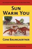 Sun Warm You di Gene Baumgaertner edito da Trafford Publishing