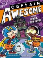 Captain Awesome vs. the Spooky, Scary House di Stan Kirby edito da LITTLE SIMON