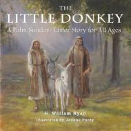 The Little Donkey di G. William Ryan edito da GUARDIAN BOOKS
