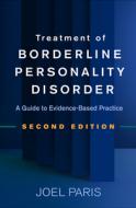 Treatment of Borderline Personality Disorder, Second Edition: A Guide to Evidence-Based Practice di Joel Paris edito da GUILFORD PUBN