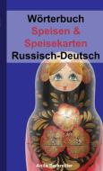 Wörterbuch Speisen & Speisekarten Russisch-Deutsch di Anita Berkmiller edito da Lulu.com