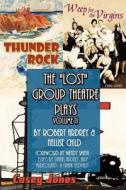 The Lost Group Theatre Plays: Volume II di Robert Ardrey, Nellise Child edito da Createspace