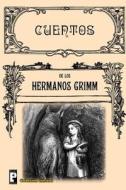 Cuentos di Los Hermanos Grimm edito da Createspace