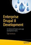 Enterprise Drupal 8 Development di Todd Tomlinson edito da APress