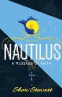 Nautilus: A Message of Faith di Sheri Stewart edito da Createspace Independent Publishing Platform