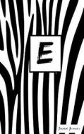 E: Personalized Initial Journal/Notebook/Diary - Zebra Print di Jacked Journals edito da Createspace