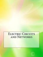 Electric Circuits and Networks di Gracie N. Harper edito da Createspace
