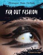 Far-Out Fashion di Virginia Loh-Hagan edito da 45TH PARALLEL PR