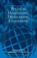 Political Demography, Demographic Engineering di Myron Weiner, Michael Teitelbaum edito da Berghahn Books
