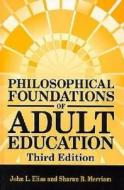 Philosophical Foundations Of Adult Education edito da Krieger Publishing Company