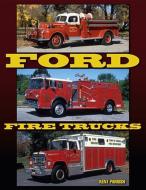 Ford Fire Trucks di Kent D. Parrish edito da Enthusiastbooks
