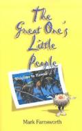 The Great One\'s Little People di Mark Farnsworth, Rene Stensen, James C Fornia edito da Publish America