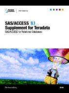 Sas/access 9.1 Supplement For Teradata (sas/access For Relational Databases) di Inc SAS Institute edito da Sas Publishing