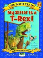 My Sitter Is A T-Rex! di Paul Orshoski edito da TREASURE BAY INC