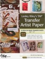Lesley Riley's Tap Transfer Artist Paper - 18 Sheet Pack di Lesley Riley edito da C & T Publishing