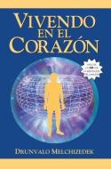 Vivendo en el Corazon: Como Entrar al Espacio Sagrado del Corazon [With CD (Audio)] = Living in the Heart di Drunvalo Melchizedek edito da LIGHT TECHNOLOGY PUB