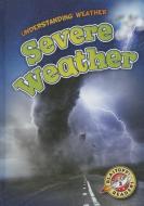 Severe Weather di Kristin Schuetz edito da BLASTOFF READERS