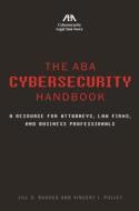 The ABA Cybersecurity Handbook di Jill D. Rhodes, Vincent I. Polley edito da American Bar Association