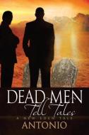 Dead Men Tell Tales di Antonio edito da DREAMSPINNER PR